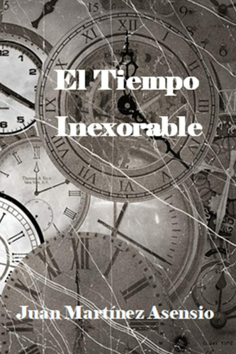 Libro: El Tiempo Inexorable (spanish Edition)