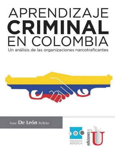 APRENDIZAJE CRIMINAL EN COLOMBIA, de ISAAC DE LEON BELTRAN. Editorial Ediciones de la U, tapa blanda en español
