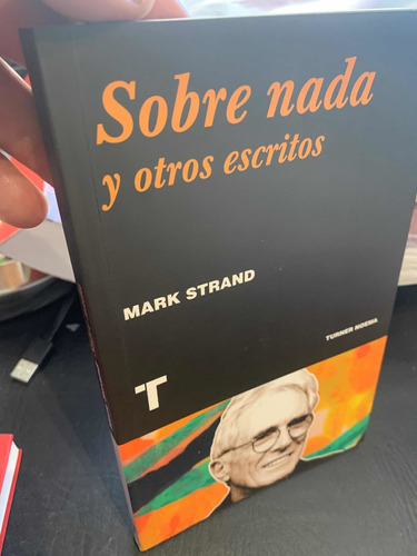 Sobre Nada Y Otros Escritos. Mark Strand · Turner