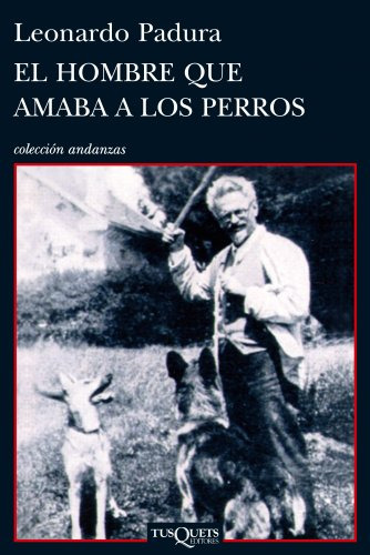 Libro El Hombre Que Amaba A Los Perros  De Leonardo Padura