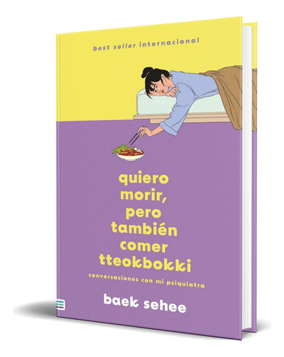 Libro Quiero Morir, Pero También Comer Tteokbokki Original, De Baek Sehee. Editorial Tendencias, Tapa Blanda En Español, 2023