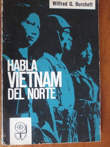 Habla Vietnam Del Norte Wilfred G. Burchett