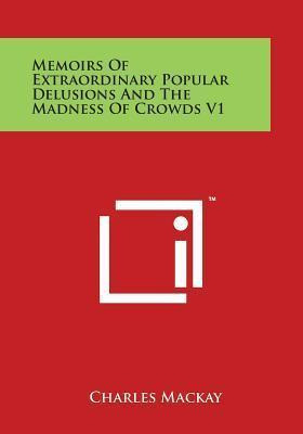 Libro Memoirs Of Extraordinary Popular Delusions And The ...