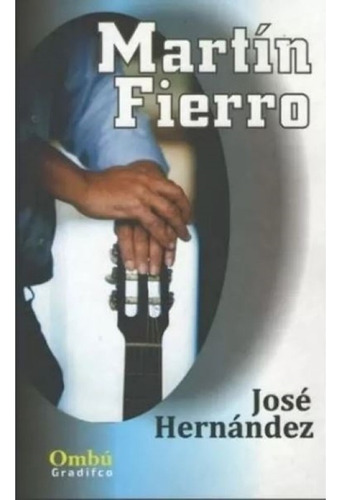 Martin Fierro - Jose Hernandez - Ombu