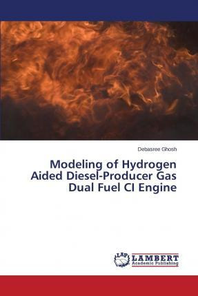 Libro Modeling Of Hydrogen Aided Diesel-producer Gas Dual...