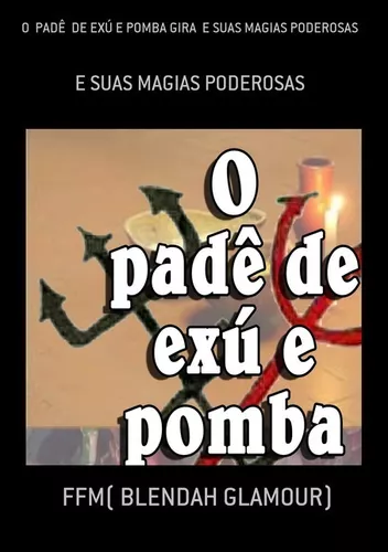 Livro A Magia E Os Encantos Da Pomba Gira