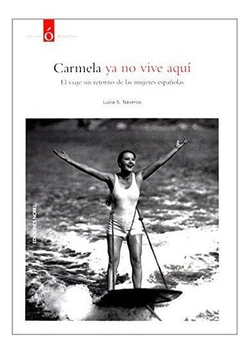 Carmela Ya No Vive Aquãâ, De Suárez Naveros , Lucía. Editorial Ediciones Nobel, Sa En Español