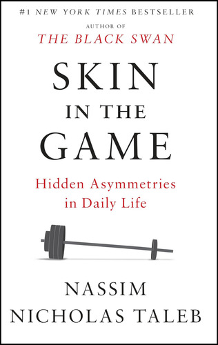Libro: Skin In The Game: Hidden Asymmetries In Daily Life (i