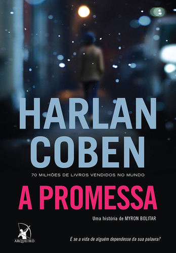 A promessa (Myron Bolitar – Livro 8), de Coben, Harlan. Editora Arqueiro Ltda., capa mole em português, 2017