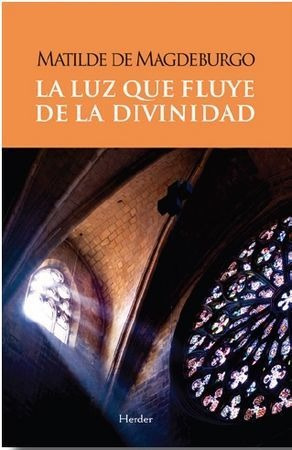 Luz Que Fluye De La Divinidad,la - Magdeburgo De, Matilde