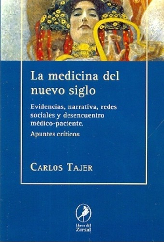 La Medicina Del Nuevo Siglo - Tajer, Carlos Daniel, De Tajer, Carlos Daniel. Editorial Libros Del Zorzal En Español