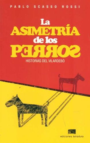 Asimetría De Los Perros, La - Scasso Rossi, Pablo