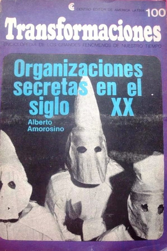 Transformaciones N° 100 Organizaciones Secretas Siglo Xx