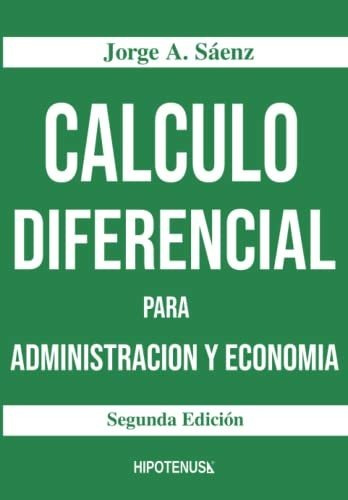 Calculo Diferencial Para Administracion Y Economia