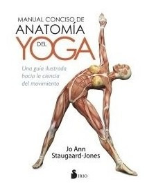 Libro Manual Conciso De Anatomia Del Yoga De Jo Ann Staugaar