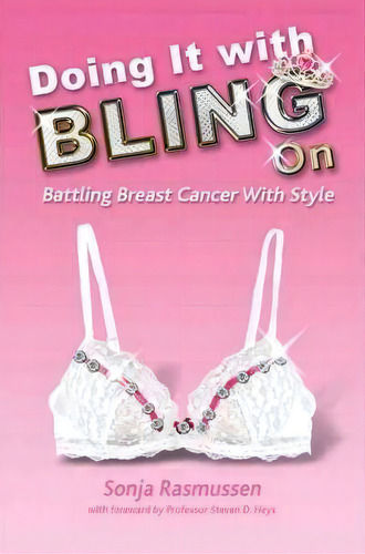 Doing It With Bling On, De Sonja Rasmussen. Editorial Authorhouse, Tapa Blanda En Inglés