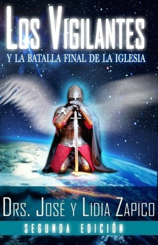 Los Vigilantes - Segunda Edición: Y La Batalla Final De La I