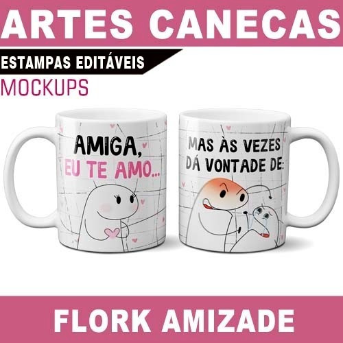 Artes Sublimação Canecas Amizades Flork Editáveis Corel Png