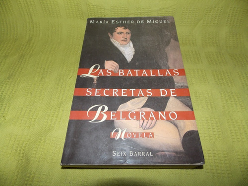 Las Batallas De Belgrano - María Esther De Miguel