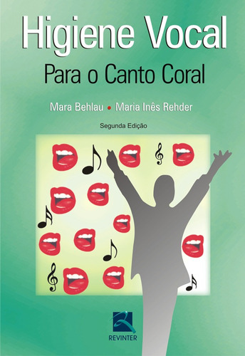 Higiene Vocal: Para o Canto Coral, de Behlau, Mara. Editora Thieme Revinter Publicações Ltda, capa mole em português, 2008