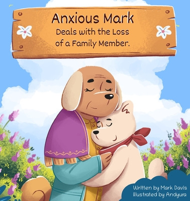 Libro Anxious Mark Deals With The Loss Of A Family Member...