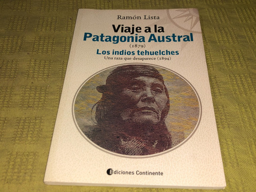Viaje A La Patagonia Austral / Los Indios Tehuelches - Lista