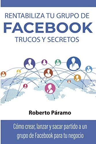 Libro: Rentabiliza Tu Grupo De Trucos Y Secretos: Como Crear