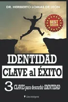 Comprar Identidad Clave Al Exito: 3 Claves Para Descubrir Identidad 