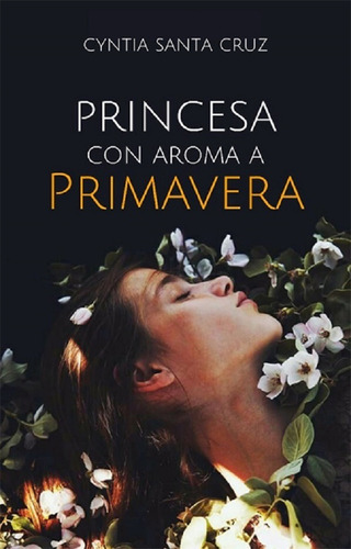 Princesa Con Aroma A Primavera