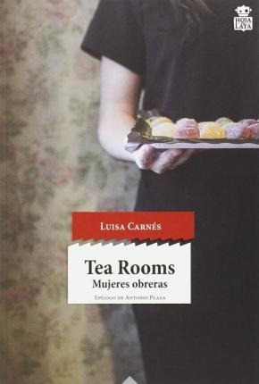 Tea Rooms : Mujeres Obreras - Luisa Carnés Caballero