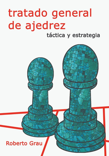 Imagen 1 de 3 de Tratado General De Ajedrez. Tomo 2 (grau)