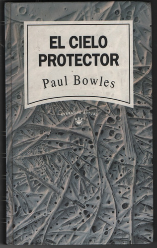 El  Cielo  Protector.  Paul  Bowles.  Tapa Dura