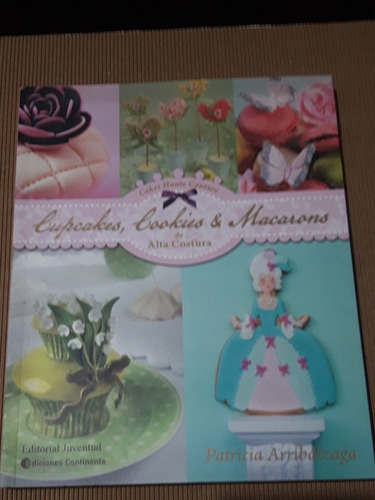 Libro Cupcakes, Cookies & Macarons De Patricia Arribalzaga