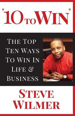 Libro 10 To Win: The Top Ten Ways To Win In Life & Busine...