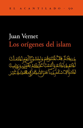 Los Orígenes Del Islam Juan Vernet Editorial Acantilado