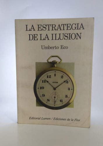 Libros La Estrategia De La Ilusión / Umberto Eco / Lumen