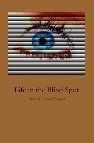 Libro:  Life In The Blind Spot: Poems By Raymond Barfield