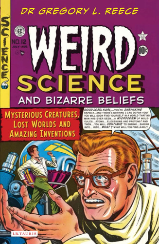 Libro: Weird Science And Bizarre Beliefs: Mysterious Lost