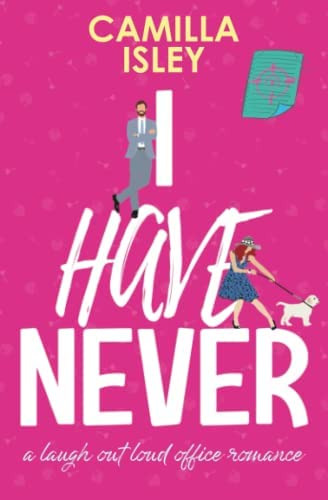 Libro: I Have Never: A Laugh Out Loud Romantic Comedy (first
