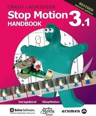 Stop Motion Handbook 3.1 Using Garageband And Istopmotion...