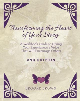 Libro Transforming The Heart Of Your Story- 2nd Edition: ...