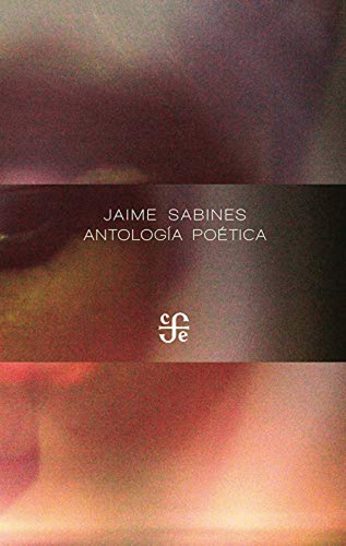 Antologia Poetica Sabines, Jaime Fondo Cultura Economica (fc