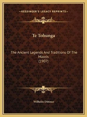 Te Tohunga : The Ancient Legends And Traditions Of The Ma...