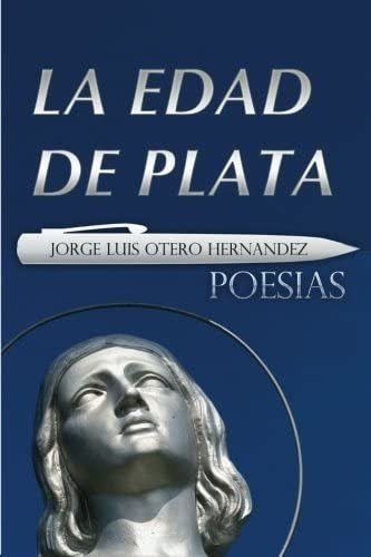 Libro:  La Edad De Plata (spanish Edition)