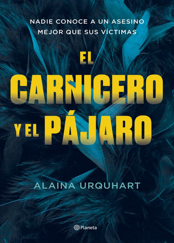 Libro El Carnicero Y El Pájaro - Alaina Urquhart - Planeta