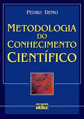 Metodologia Do Conhecimento Científico, de Demo, Pedro. Editora Atlas Ltda., capa mole em português, 2000