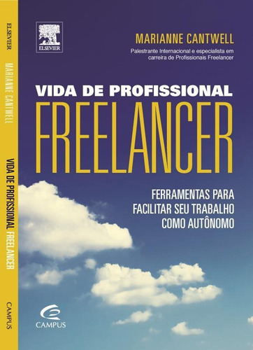 Vida De Profissional Freelancer, De Marianne Cantwell. Editora Elsevier Em Português