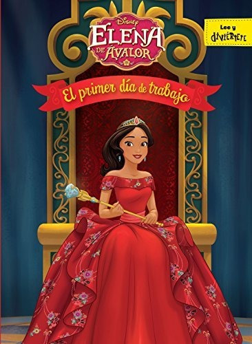 Elena De Ávalor. El Primer Día De Trabajo: Cuento (disney. E