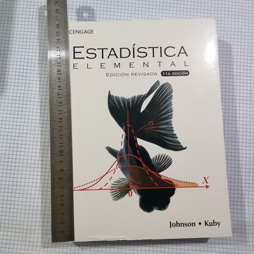 Estadística Elemental 11a Edición Johnson, Kuby. Excelente  