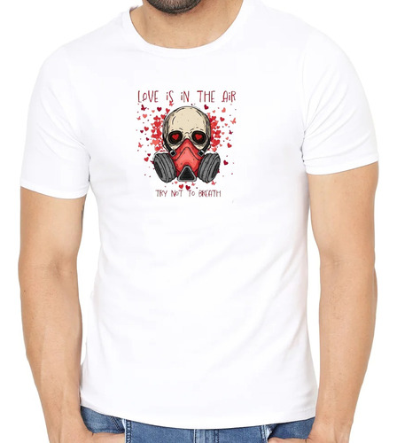 Remera Love Is In The Air Try Not To Breath/ Amor Toxico